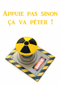 Appuie pas, ou &ccedil;a va exploser !